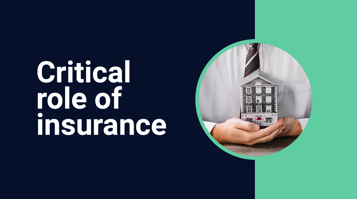 Better safe than sorry – Critical role of insurance